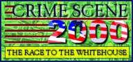 CRIME SCENE 2000: The Race to the Whitehouse!