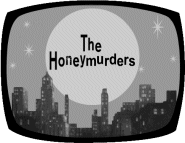 The Honeymurders