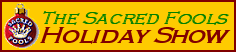 The Sacred Fools Holiday Show